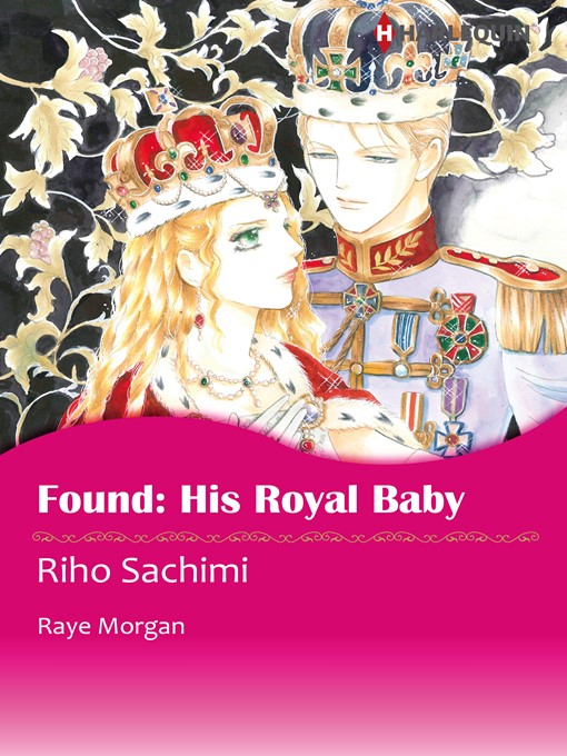 Title details for Found: His Royal Baby by Riho Sachimi - Available